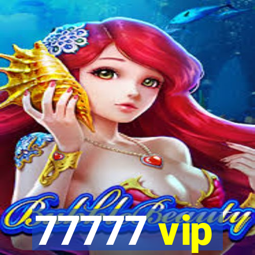 77777 vip